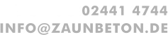 INFO@ZAUNBETON.DE    02441 4744