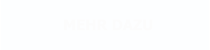 MEHR DAZU