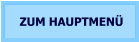 ZUM HAUPTMENÜ