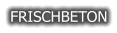 FRISCHBETON