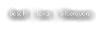 Basalt  |  Lava  |  Silberquarz