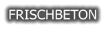 FRISCHBETON