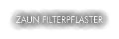 ZAUN FILTERPFLASTER