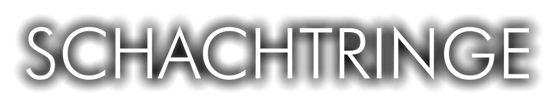 SCHACHTRINGE