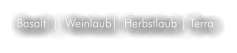 Basalt  |  Weinlaub|  Herbstlaub | Terra