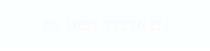 ZU DEN STEINEN