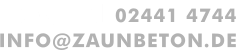 INFO@ZAUNBETON.DE    02441 4744