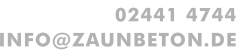 INFO@ZAUNBETON.DE    02441 4744